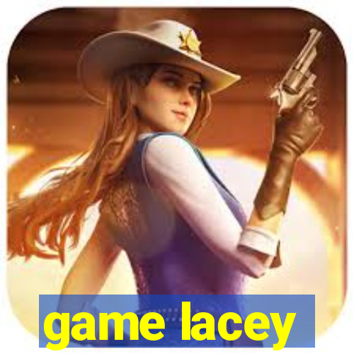 game lacey